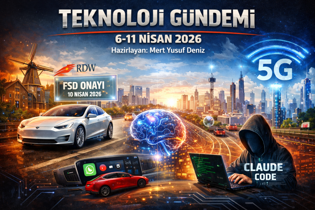 Teknoloji Gündemi: 6-11 Nisan 2026 Haftalık Analizi – Mert Yusuf Deniz
